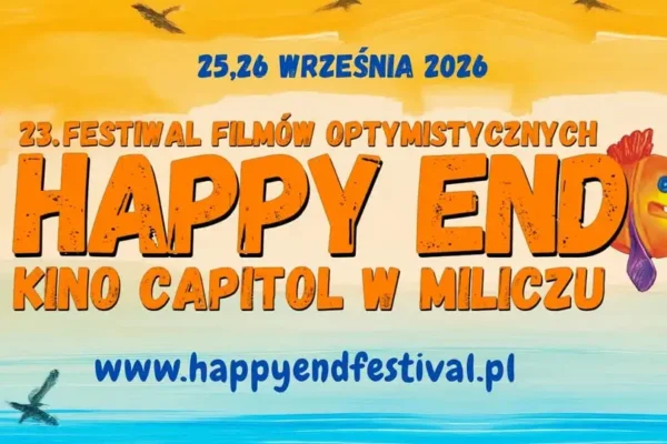 Festiwal Filmów Optymistycznych Happy End 2026 w Miliczu – program i atrakcje