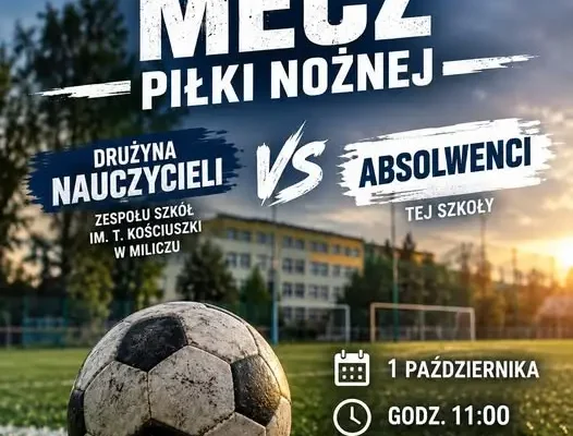 Mecz nauczyciele kontra absolwenci na 80-lecie szkoły w Miliczu
