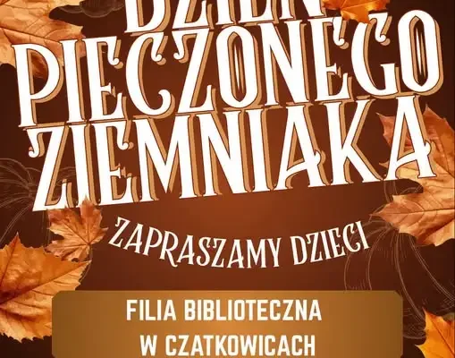 Dzień Pieczonego Ziemniaka w Czatkowicach – zaproszenie dla dzieci